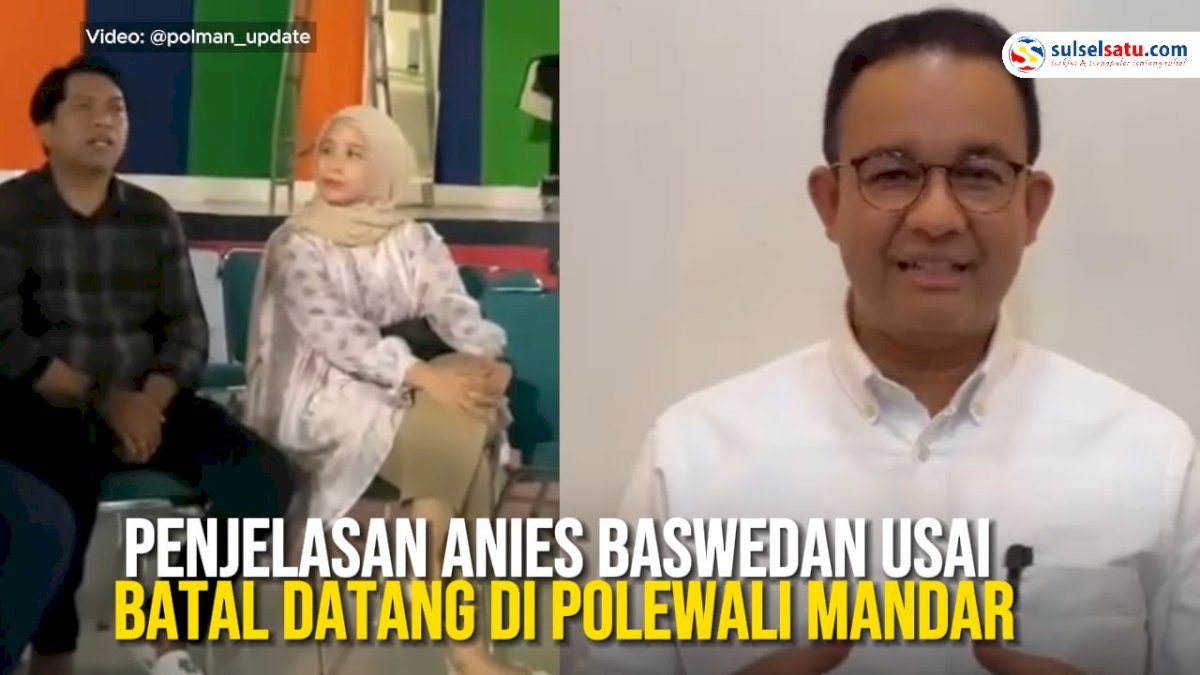 VIDEO: Penjelasan Anies Baswedan Usai Batal Datang di Polewali Mandar