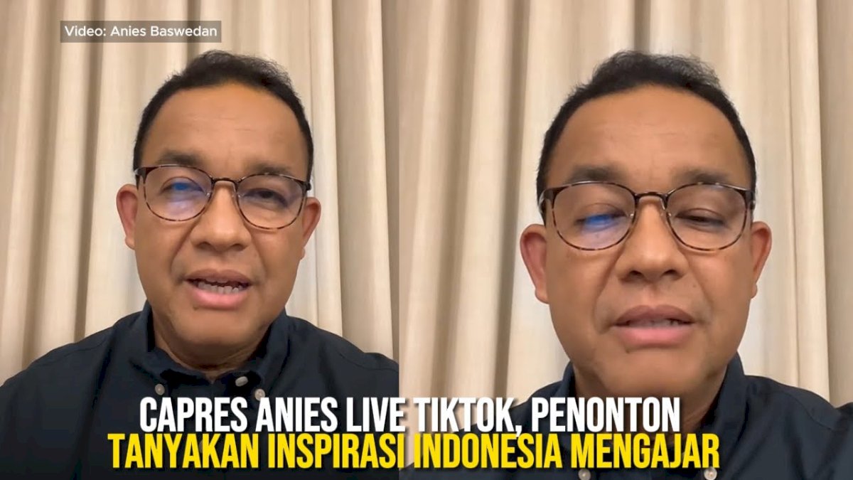 VIDEO: Capres Anies Live TikTok, Penonton Tanyakan Inspirasi Indonesia Mengajar