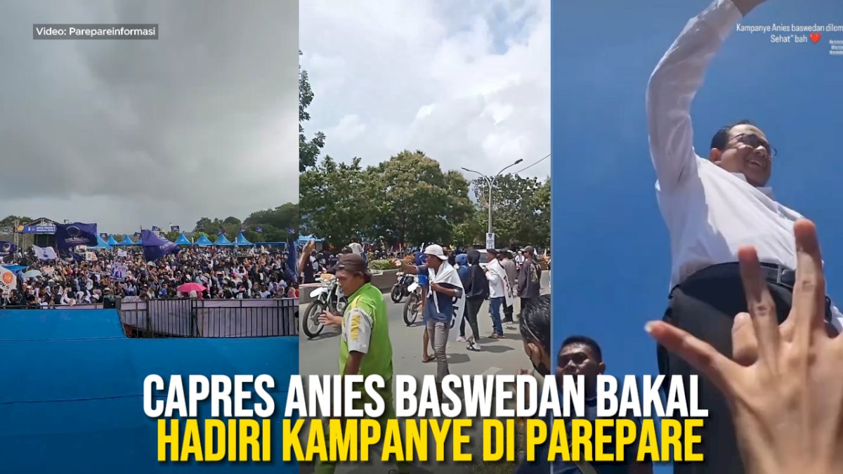 VIDEO: Capres Anies Baswedan Bakal Hadiri Kampanye di Parepare
