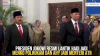 VIDEO: Presiden Jokowi Resmi Lantik Hadi Jadi Menko Polhukam dan AHY Jadi Menteri ATR
