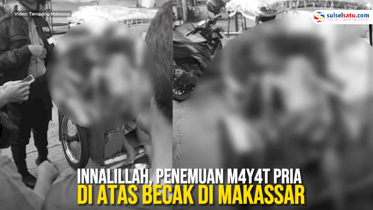 VIDEO: Innalillah, Penemuan Mayat Pria di Atas Becak di Makassar