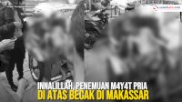 VIDEO: Innalillah, Penemuan Mayat Pria di Atas Becak di Makassar