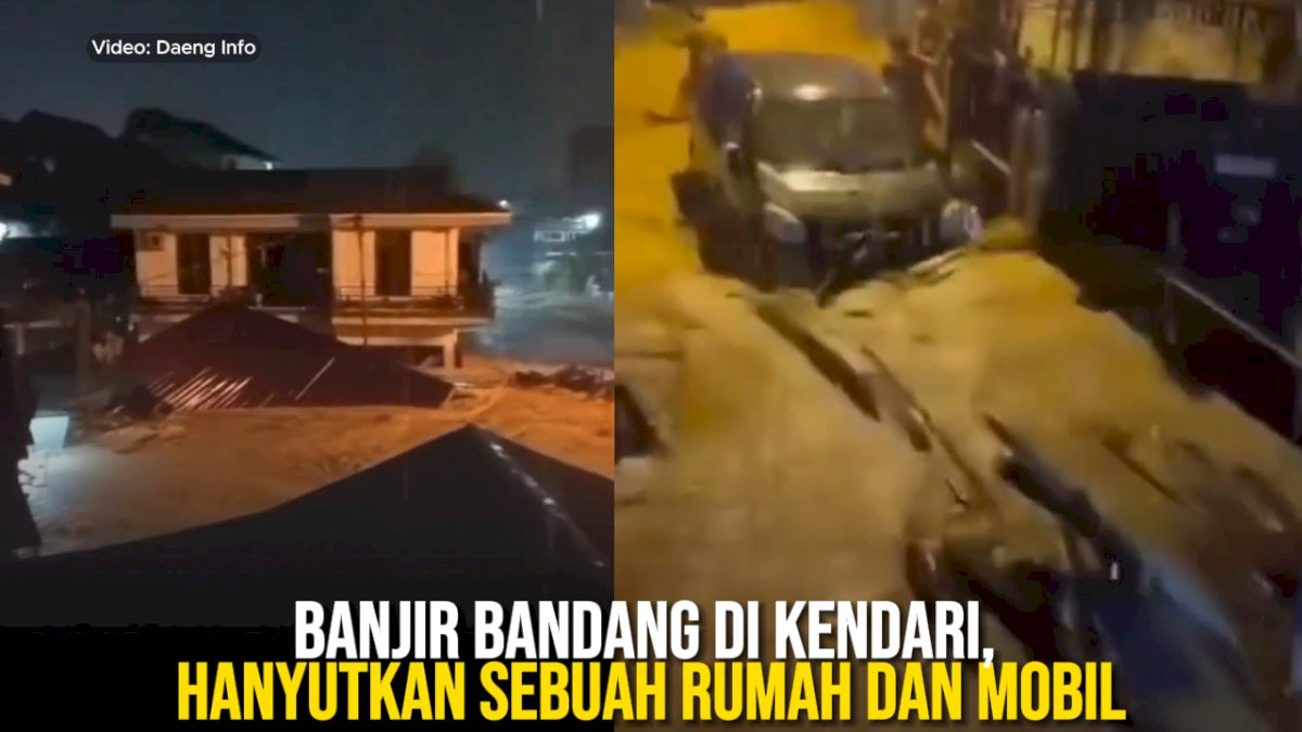 VIDEO: Banjir Bandang di Kendari, Hanyutkan Sebuah Rumah dan Mobil