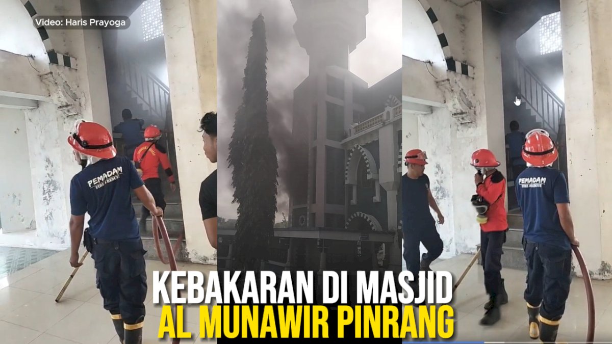 VIDEO: Kebakaran di Masjid Al Munawir Pinrang
