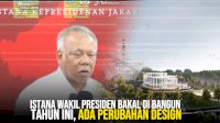 VIDEO: Istana Wakil Presiden Bakal di Bangun Tahun Ini, Ada Perubahan Design