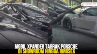 VIDEO: Mobil Xpander Tabrak Porsche di Showroom hingga Ringsek