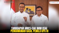 VIDEO: Tanggapan Anies-Cak Imim Usai Pengumuman Hasil Pemilu KPU RI