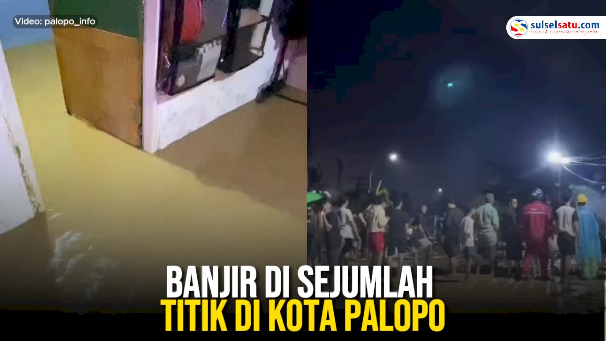 VIDEO: Banjir di Sejumlah Titik di Kota Palopo