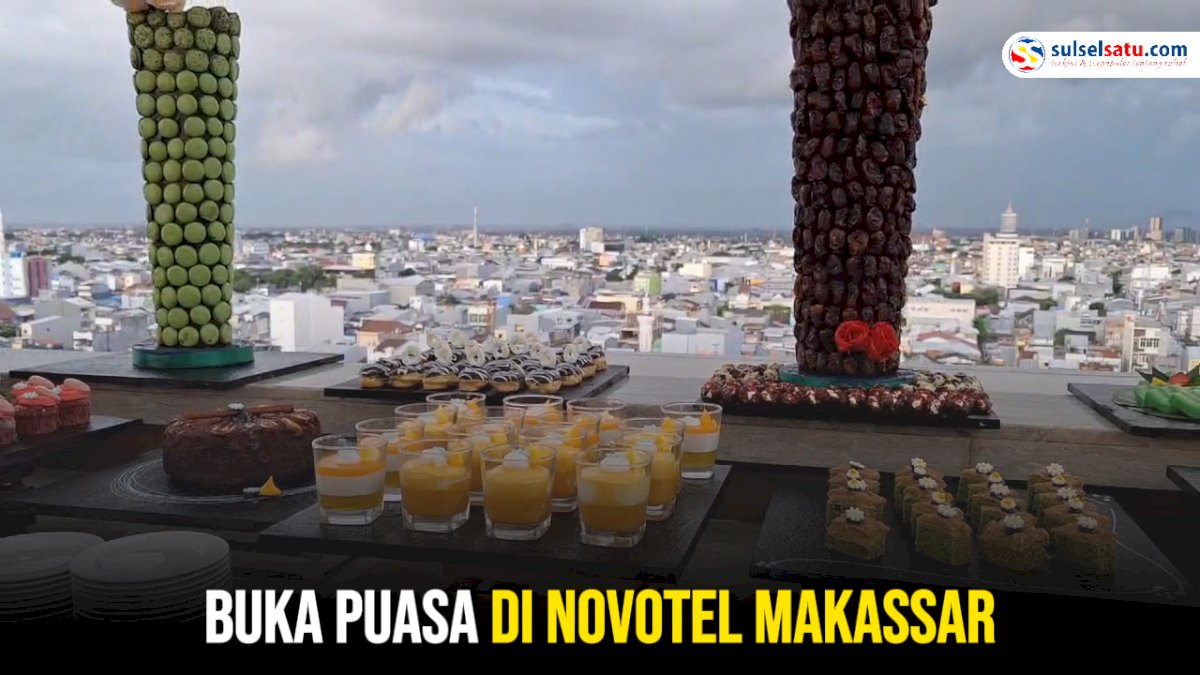 VIDEO: Novotel Makassar Tawarkan Paket Buka Puasa, Harga Mulai dari Rp145 Ribu