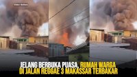 VIDEO: Jelang Berbuka Puasa, Rumah Warga di Jalan Reggae 3 Makassar Terbakar