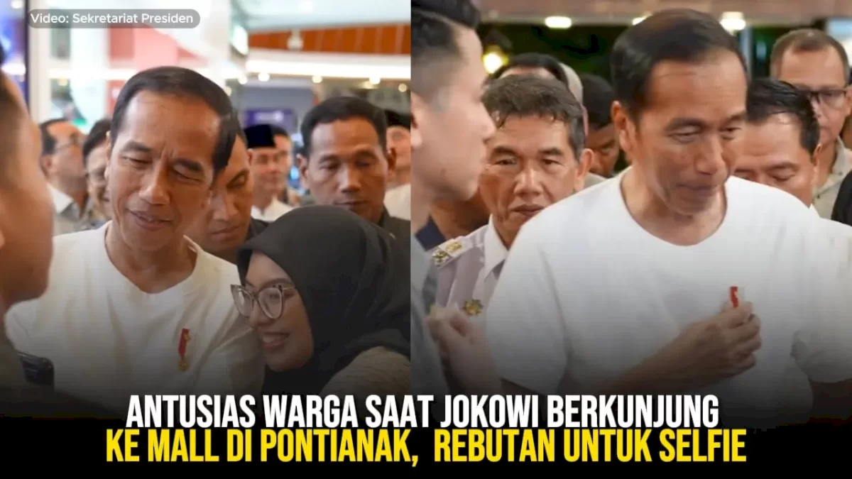 VIDEO: Antusias Warga Saat Jokowi Berkunjung ke Mall di Pontianak,  Rebutan untuk Selfie