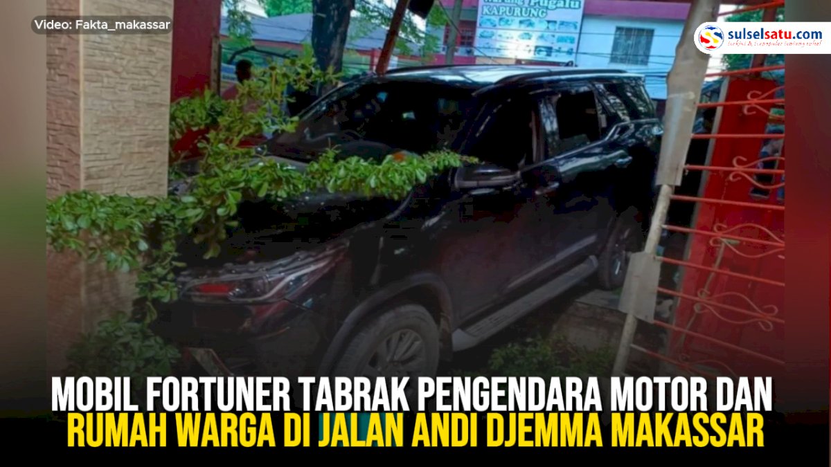 VIDEO: Mobil Fortuner Tabrak Pengendara Motor dan Rumah Warga di Jalan Andi Djemma Makassar