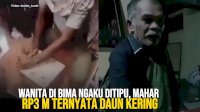 VIDEO: Wanita di Bima Ngaku Ditipu, Mahar Rp3 M ternyata Daun Kering