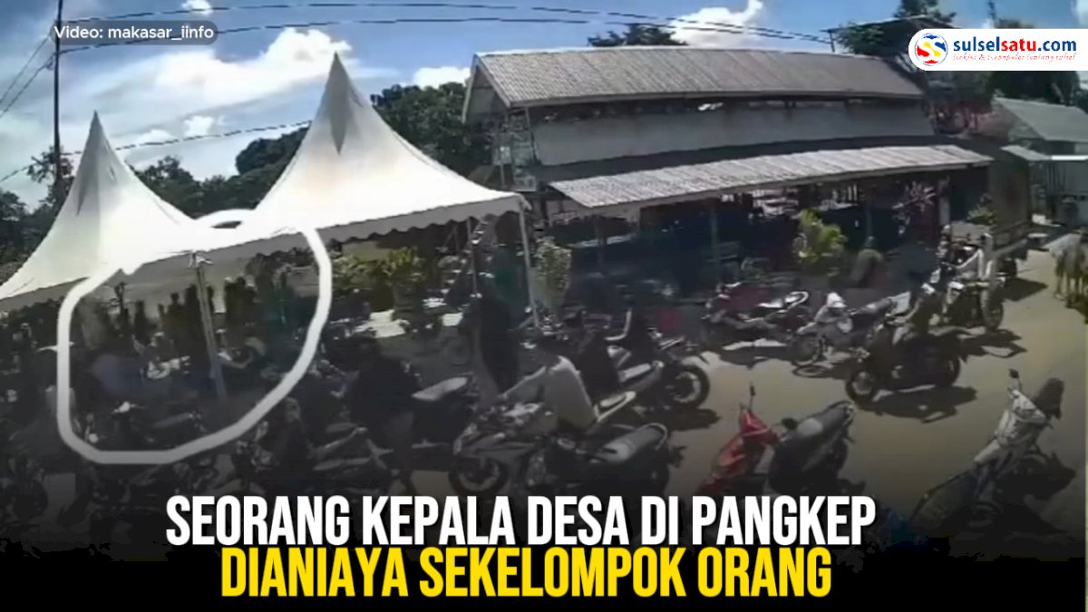 VIDEO: Seorang Kepala Desa di Pangkep Dianiaya Sekelompok Orang