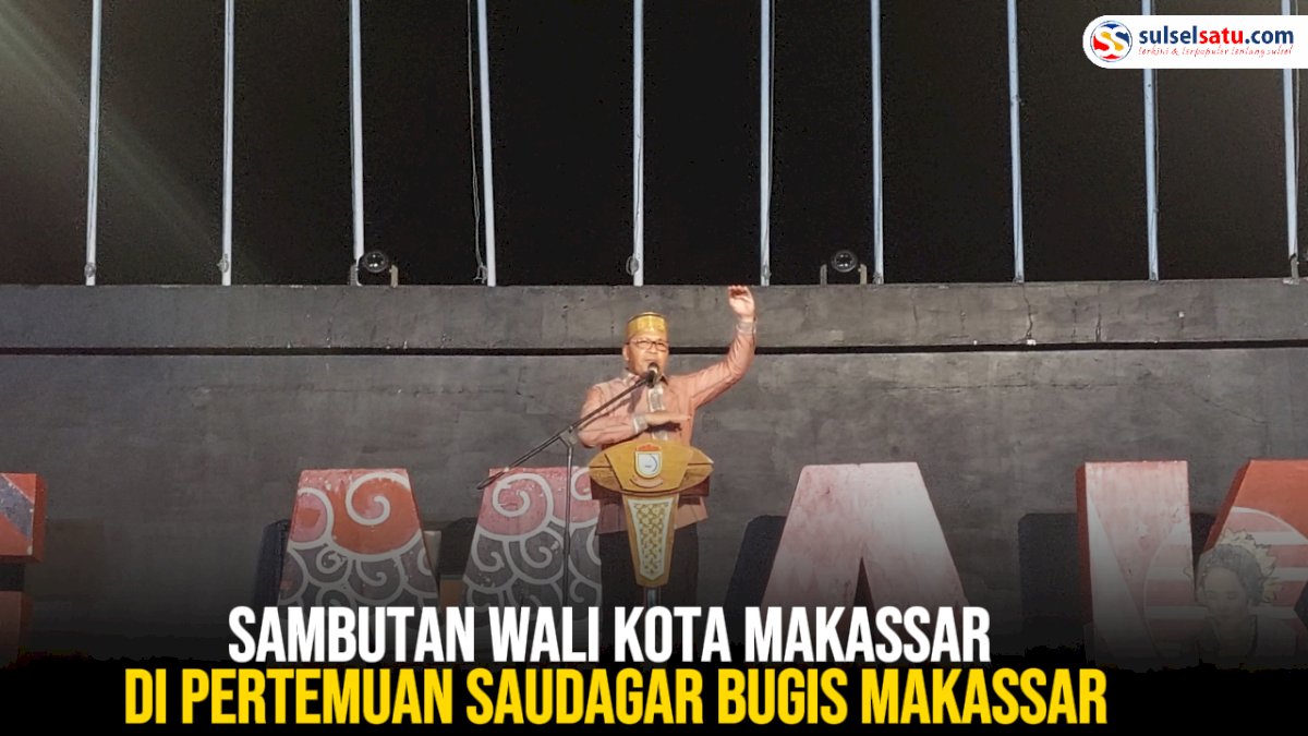 VIDEO: Sambutan Wali Kota Makassar di Pertemuan Saudagar Bugis Makassar