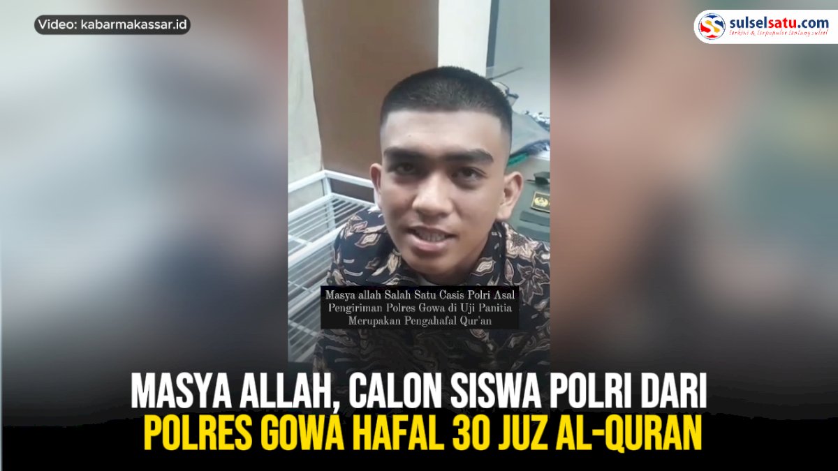VIDEO: Masya Allah, Calon Siswa Polri dari Polres Gowa Hafal 30 Juz Al-Quran