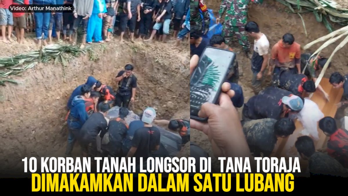 VIDEO: 10 Korban Tanah Longsor di Tana Toraja Dimakamkan dalam Satu Lubang