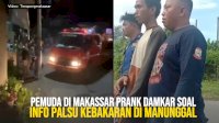 VIDEO: Pemuda di Makassar Prank Damkar soal Info Palsu Kebakaran di Manunggal