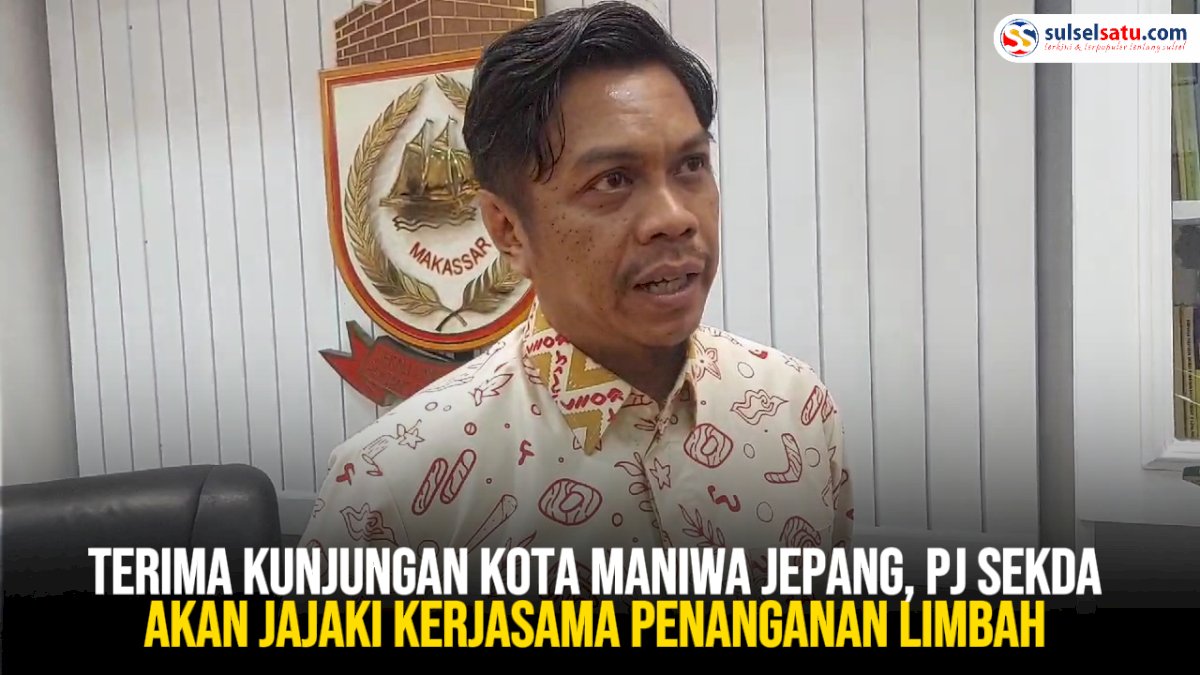 VIDEO: Terima Kunjungan Kota Maniwa Jepang, Pemkot Makassar Bakal Jajaki Kerjasama Penanganan Limbah