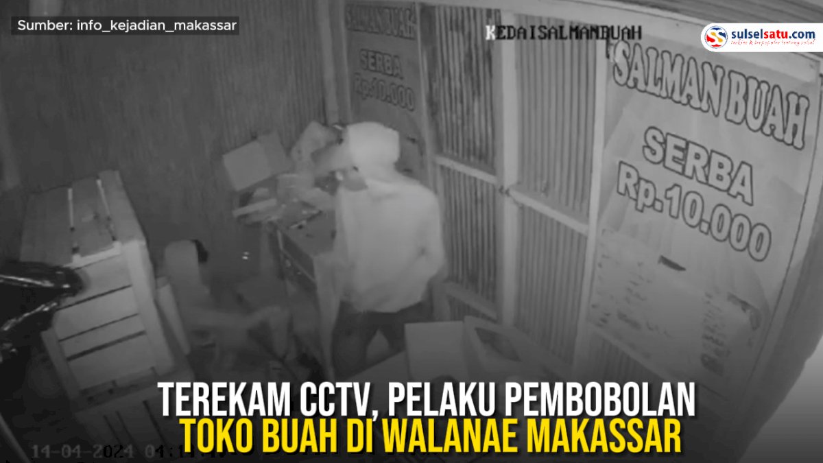 VIDEO:  Terekam CCTV, Pelaku Pembobolan Toko Buah di Walanae Makassar