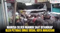 VIDEO: Manusia Silver Ngamuk saat Ditangkap oleh Petugas Dinas Sosial Kota Makassar