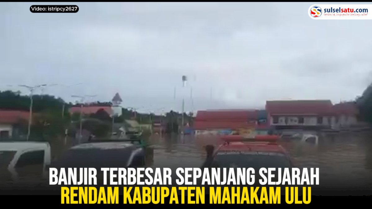 VIDEO: Banjir Terbesar Sepanjang Sejarah Rendam Kabupaten Mahakam Ulu