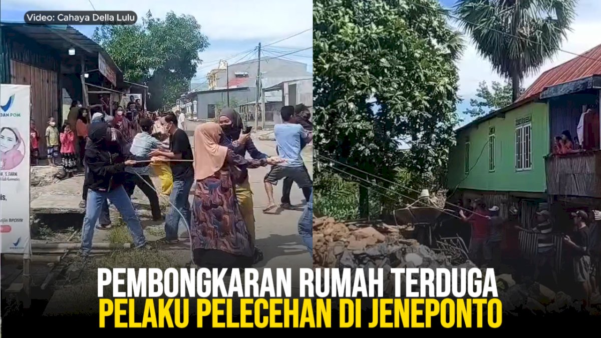 VIDEO: Pembongkaran Rumah terduga Pelaku Pelecehan di Jeneponto