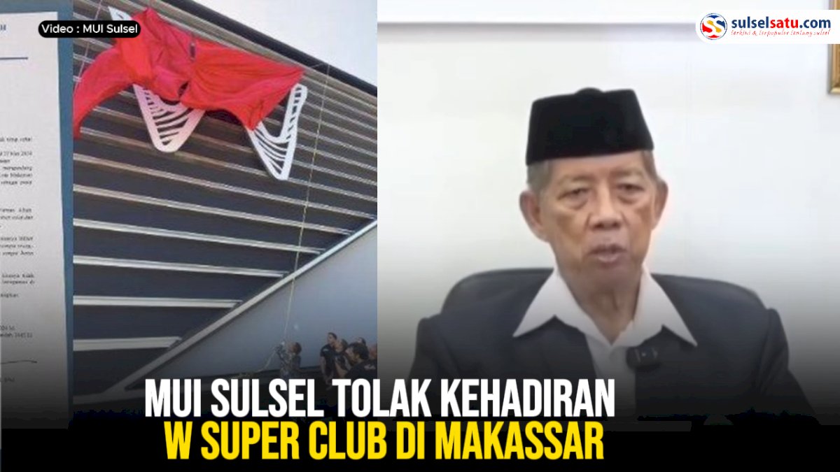 VIDEO: MUI Sulsel Tolak Kehadiran W Super Club di Makassar