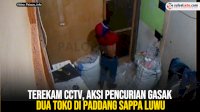 VIDEO: Terekam CCTV, Aksi Pencurian Gasak Dua Toko di Paddang Sappa Luwu