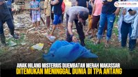 VIDEO: Anak Hilang Misterius Dijembatan Merah Makassar Ditemukan Meninggal Dunia di TPA Antang