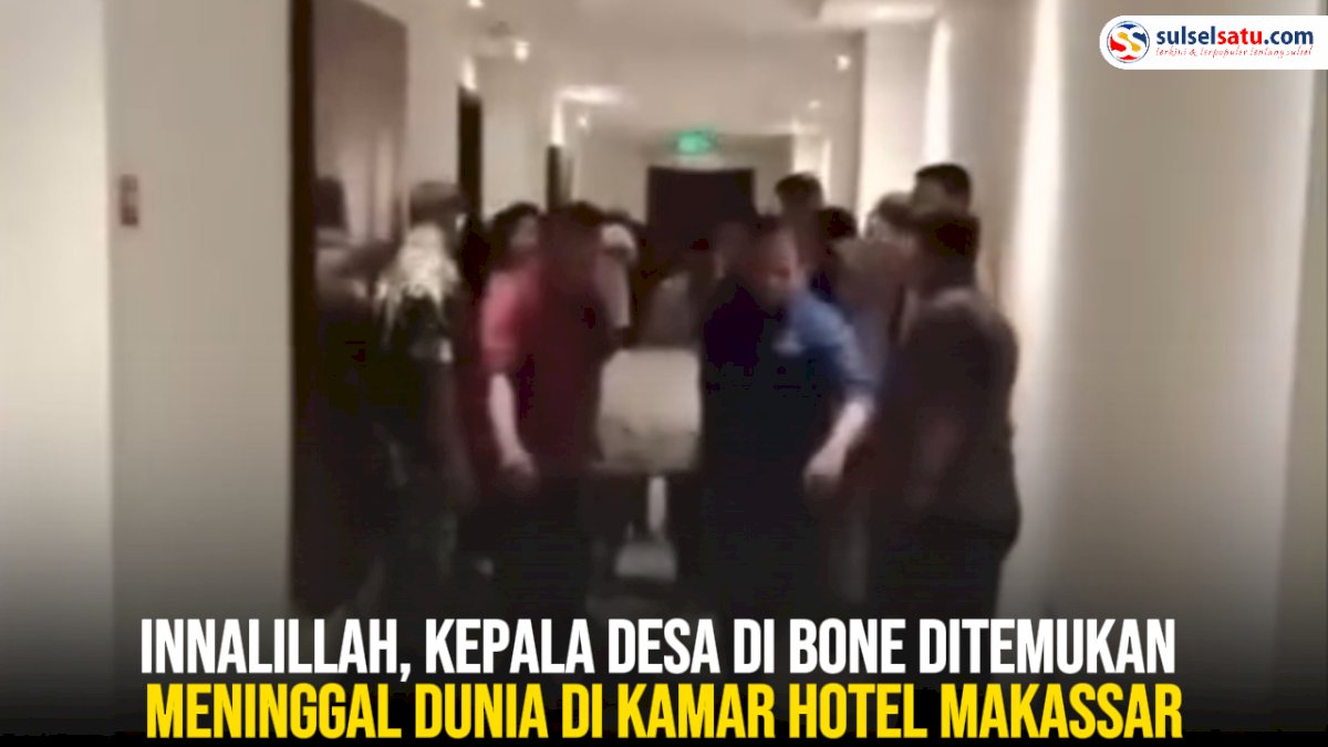 VIDEO: Innalillah, Kepala Desa di Bone Ditemukan Meninggal Dunia di Kamar Hotel Makassar