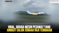 VIDEO: Viral, Diduga Mesin Pesawat yang Angkut Calon Jemaah Haji Terbakar