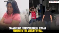 VIDEO: Suami Fenny Frans Selingkuh dengan Pembantu Tua, Videonya Viral