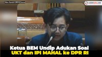 VIDEO: Ketua BEM Undip Adukan Soal UKT dan IPI ke DPR RI