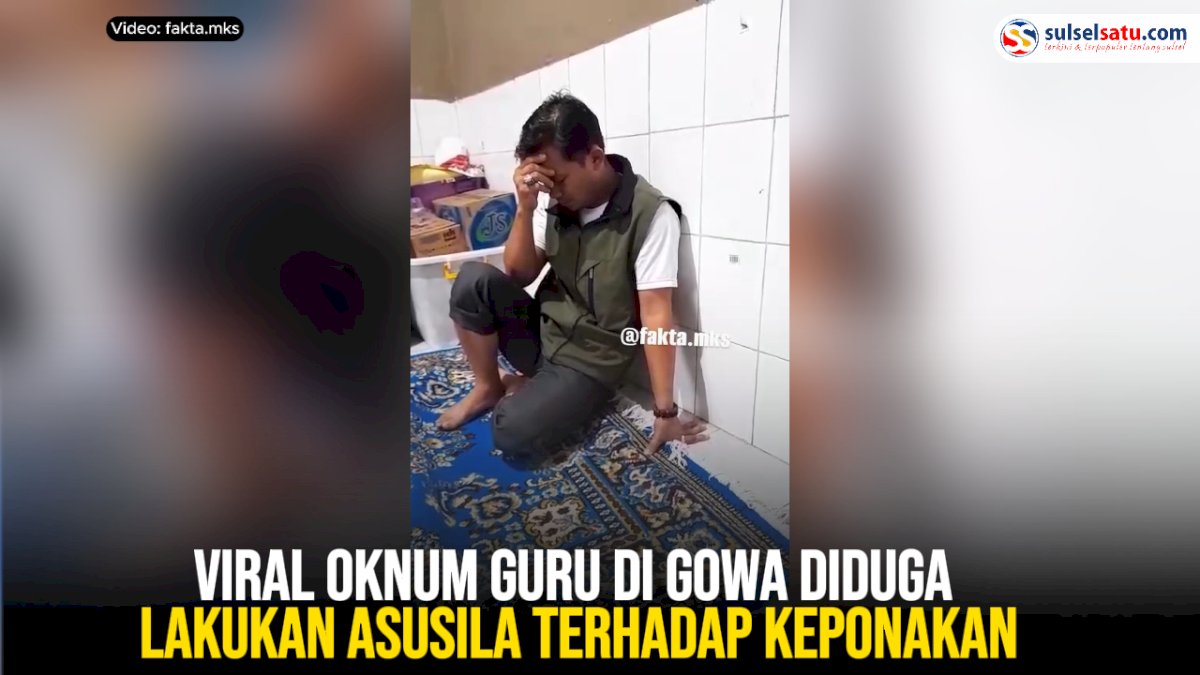 VIDEO: Viral Oknum Guru di Gowa Diduga Lakukan Asusila Terhadap Keponakan