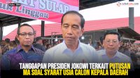 VIDEO: Tanggapan Presiden Jokowi terkait Putusan MA Soal Syarat Usia Calon Kepala Daerah