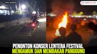 VIDEO: Penonton Konser Lentera Festival Mengamuk dan Membakar Panggung