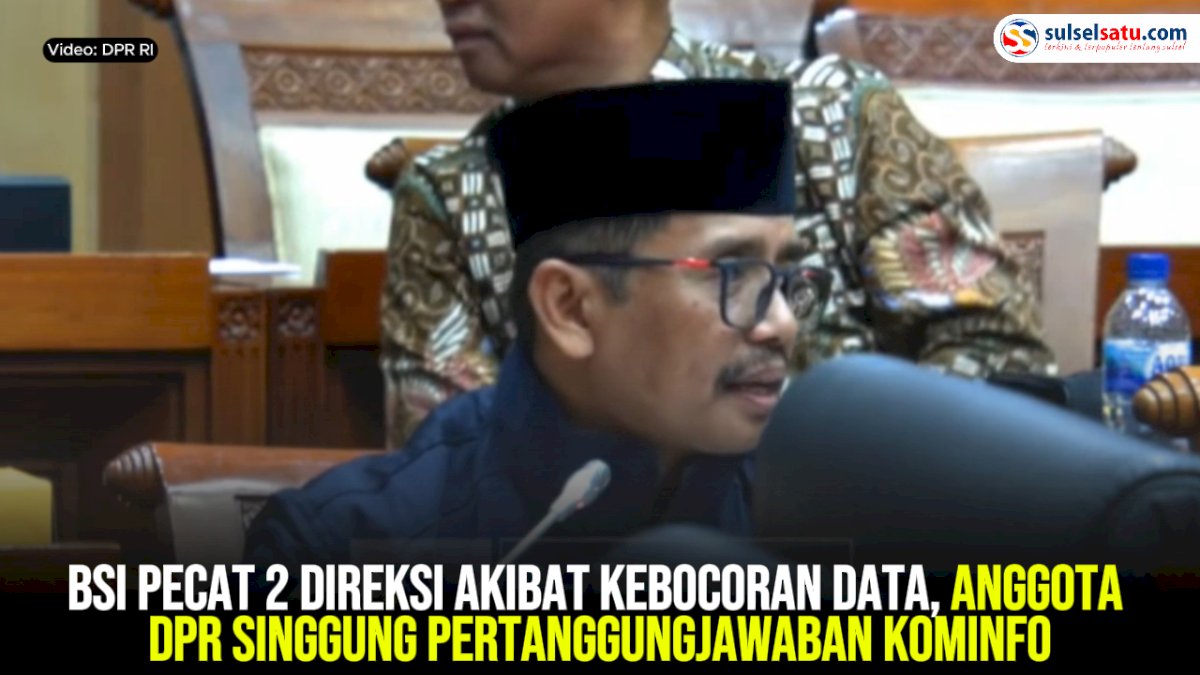 VIDEO: BSI Pecat 2 Direksi Akibat Kebocoran Data, Anggota DPR Singgung Pertanggungjawaban Kominfo