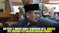 VIDEO: BSI Pecat 2 Direksi Akibat Kebocoran Data, Anggota DPR Singgung Pertanggungjawaban Kominfo