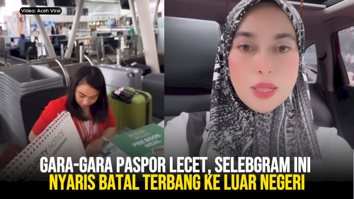 VIDEO: Gara-gara Paspor Lecet, Selebgram Ini Batal Terbang ke Luar Negeri