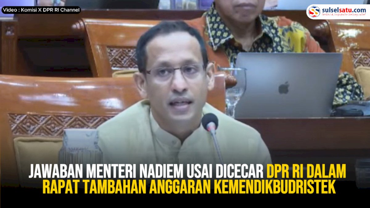 VIDEO: Jawaban Menteri Nadiem Usai Dicecar DPR RI dalam Rapat Tambahan Anggaran Kemendikbudristek