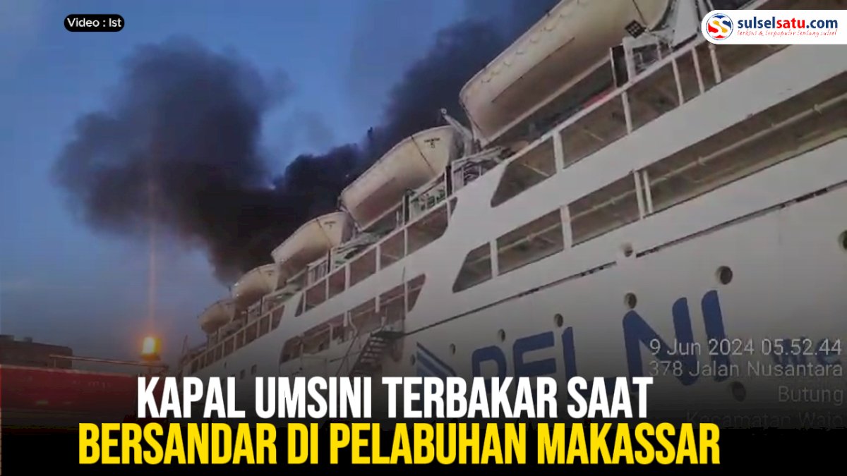 VIDEO: Kapal Umsini Terbakar saat Bersandar di Pelabuhan Makassar