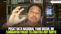 VIDEO: Pusat Data Nasional yang Bocor, Ini Tanggapan Pakar Telematika Roy Suryo