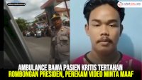 VIDEO: Ambulance Bawa Pasien Kritis Tertahan Rombongan Presiden, Perekam Video Minta Maaf