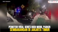 VIDEO: Pemotor Viral Gores Bodi Mobil Parkir Sembarangan di Jakarta Timur
