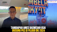 VIDEO: Tanggapan Anies Baswedan Usai Diusung PKS di Pilgub DKI 2024