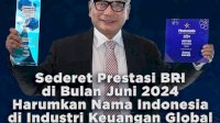 Harumkan Nama Indonesia di Industri Keuangan Global, Ini Sederet Penghargaan Internasional BRI di Bulan Juni 2024