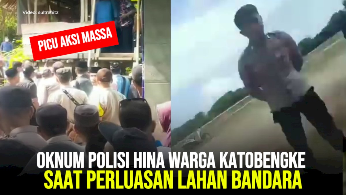 VIDEO: Oknum Polisi Hina Warga Katobengke saat Perluasan Lahan Bandara, Picu Aksi Massa di Baubau