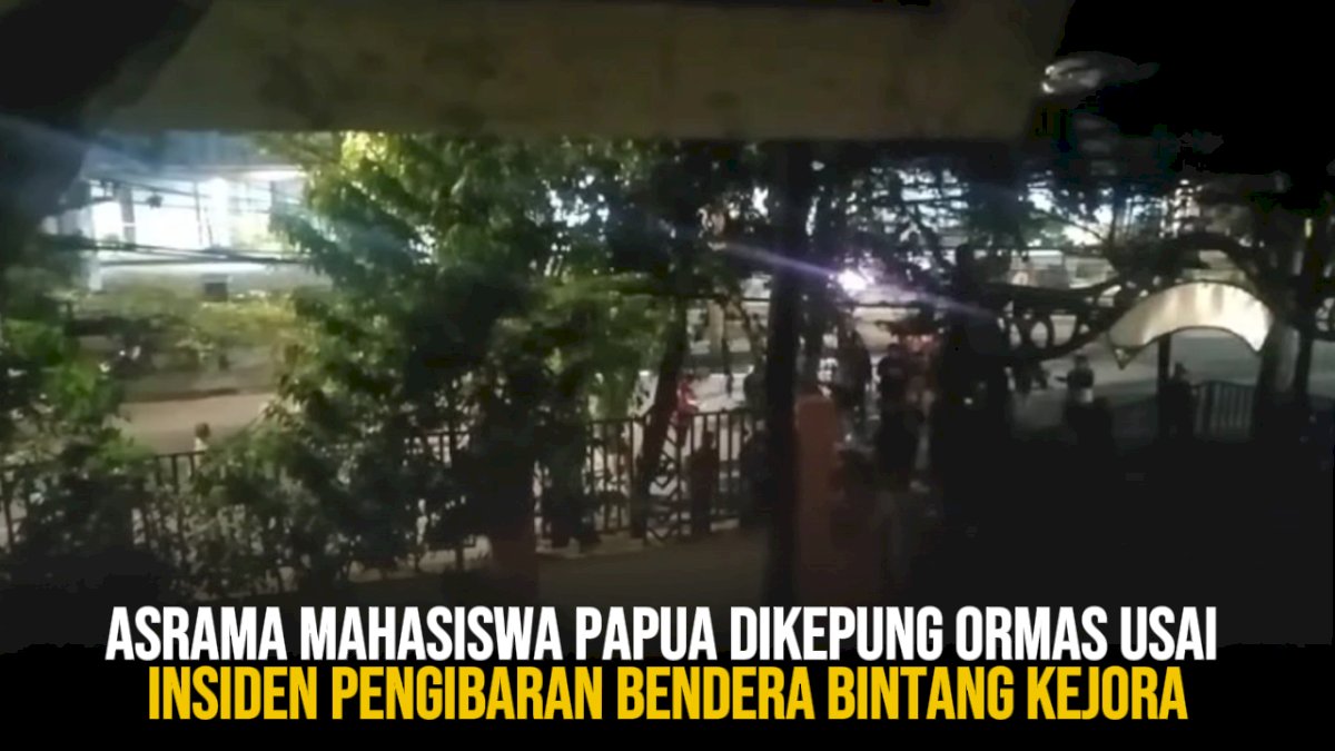 VIDEO: Asrama Mahasiswa Papua di Makassar Dikepung Ormas Usai Insiden Pengibaran Bendera Bintang Kejora