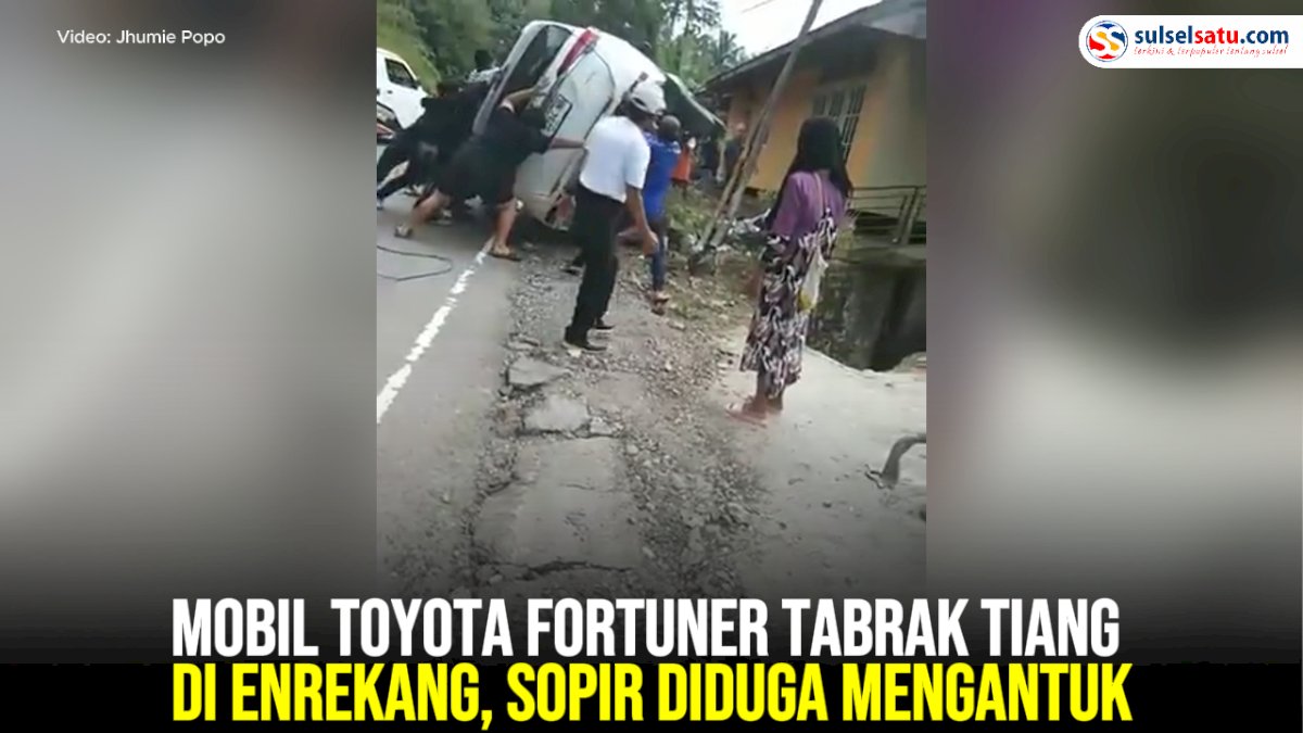 VIDEO: Mobil Toyota Fortuner Tabrak Tiang di Enrekang, Sopir Diduga Mengantuk
